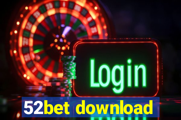 52bet download